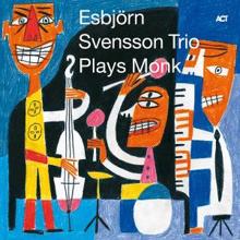 e.s.t. Esbjörn Svensson Trio: Plays Monk