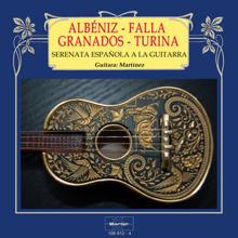 Martinez: Serenata española a la guitarra: Albéniz - Granados - Falla -Turina