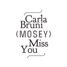 Carla Bruni: Miss You (Mosey Remix)