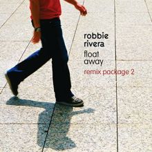 Robbie Rivera: Float Away (Laurent Simeca Mix)