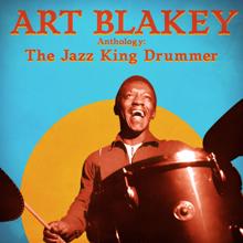 Art Blakey: Anthology: The Jazz King Drummer (Remastered)