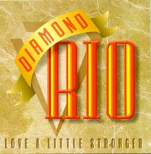 Diamond Rio: Love A Little Stronger