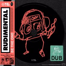 Rudimental, MORGAN, Digga D, TIKE, Keeya Keys: Be the One (feat. MORGAN, Digga D, TIKE & Keeya Keys) (Dub)