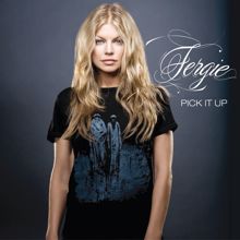 Fergie: Pick It Up Song (Non-LP version)