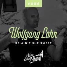 Wolfgang Löhr: Re-Ain't She Sweet