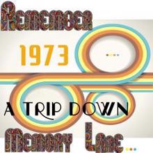 The Memory Lane: Remember 1973: A Trip Down Memory Lane...