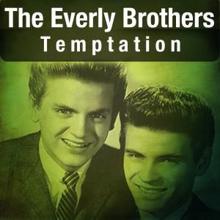 The Everly Brothers: Temptation