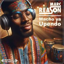 Marc Reason: Macho ya Upendo