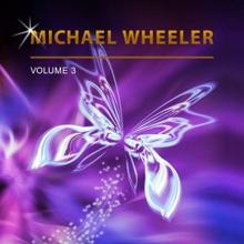 Michael Wheeler: Michael Wheeler, Vol. 3