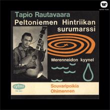 Tapio Rautavaara: Peltoniemen Hintriikan surumarssi