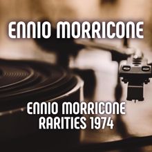 Ennio Morricone: Ennio Morricone - Rarities 1974