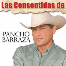 Pancho Barraza: Las Consentidas De Pancho Barraza