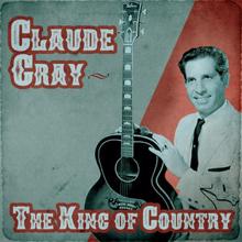 Claude Gray: I've Been Known to Cry (Remastered)