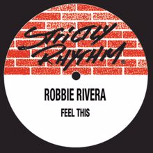 Robbie Rivera: Feel This (Robbie Rivera's Tribal Sessions Mix)