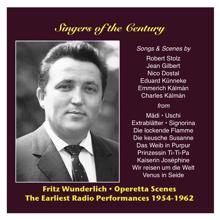 Fritz Wunderlich: Singers of the Century: Fritz Wunderlich, Vol. 1 / The Earliest Radio Performances 1954-1962: Operetta Songs and Scenes