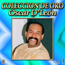 Oscar D'Leon: Colección De Oro, Vol. 3