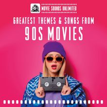 Movie Sounds Unlimited: Greatest Themes & Songs from 90s Movies