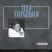 Ella Fitzgerald: That Was My Heart