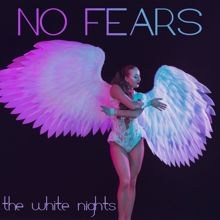 The White Nights: No Fears