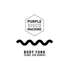 Purple Disco Machine: Body Funk (Carl Cox Remix)