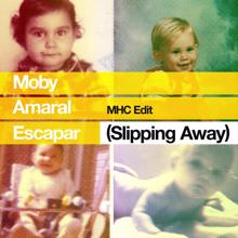 Moby: Escapar (Slipping Away) [feat. Amaral] (MHC Edit)