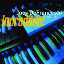 Joey DeFrancesco: Incredible !