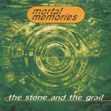 Mortal Memories: The Stone And The Grail