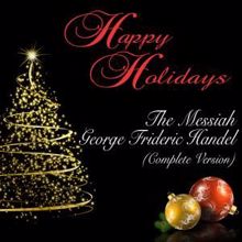 London Philharmonic Orchestra & Walter Susskind: Happy Holidays: The Messiah: George Frideric Handel (Complete Version)