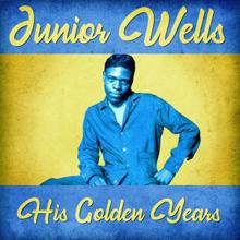 Junior Wells: His Golden Years (Remastered)