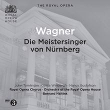 Bernard Haitink: Die Meistersinger von Nurnberg (The Mastersingers of Nuremberg): Act II: Jerum! Jerum! (Sachs, Beckmesser, Eva, Walther)