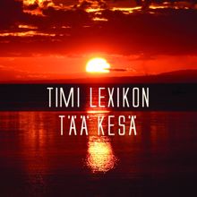 Timi Lexikon: Tää kesä