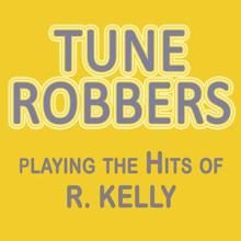 Tune Robbers: Playing the Hits of R. Kelly