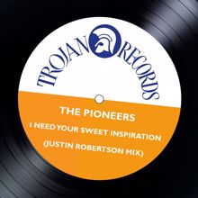 The Pioneers: I Need Your Sweet Inspiration (Justin Robertson Mix)