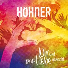 Höhner: Wir sind für die Liebe gemacht