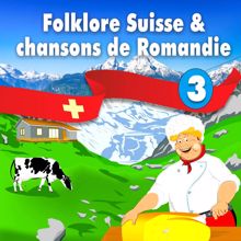 Various Artists: Folklore Suisse et chansons de Romandie, Vol. 3