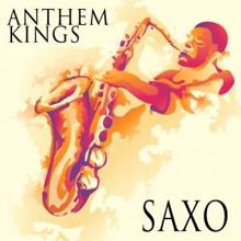 Anthem Kings: Saxo (Extended Mix)