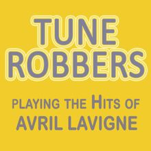 Tune Robbers: Tune Robbers Playing the Hits of Avril Lavigne