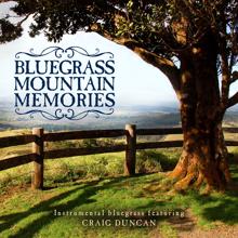 Craig Duncan: Bluegrass Mountain Memories: Instrumental Bluegrass Favorites