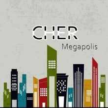 Cher: Megapolis