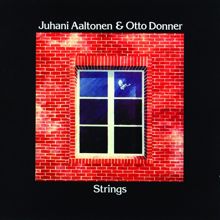 Juhani Aaltonen & Otto Donner: Strings