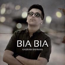 Kasraw Bahman: Bia Bia