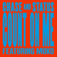 Chase & Status: Count On Me (Remixes) (Count On MeRemixes)