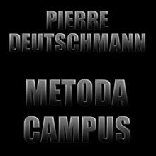 Pierre Deutschmann: Metoda Campus