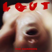 The Horrors: Lout