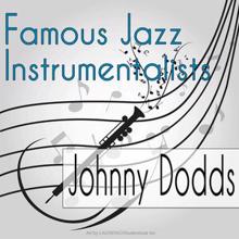 Johnny Dodds: Famous Jazz Instrumentalists