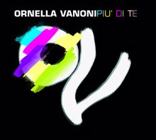 Ornella Vanoni: Più Di Te