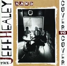 The Jeff Healey Band: Cover To Cover