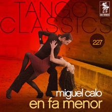Miguel Calo: Tango Classics 227: En Fa Menor