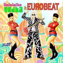 Mad Cow & The Royal Eurobeat Orchestra Of Bazookistan: Vodka (Extended Mix)