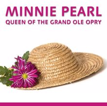 Minnie Pearl: Queen Of The Grand Ole Opry